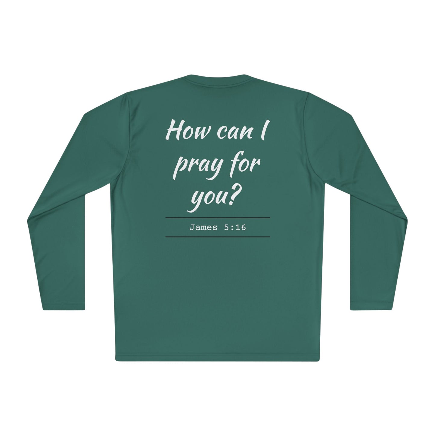 How Can I Pray For You? Long Sleeve Tee - James 5:16