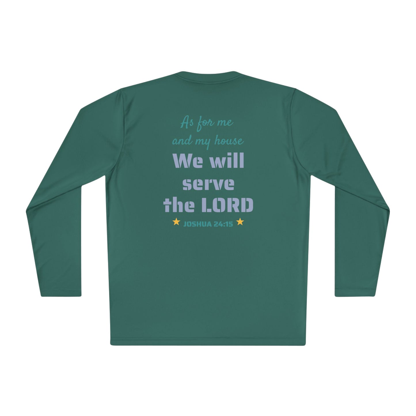 Joshua 24:15 Long Sleeve Light Weight Tee — "As for me and my house, We will serve the LORD"