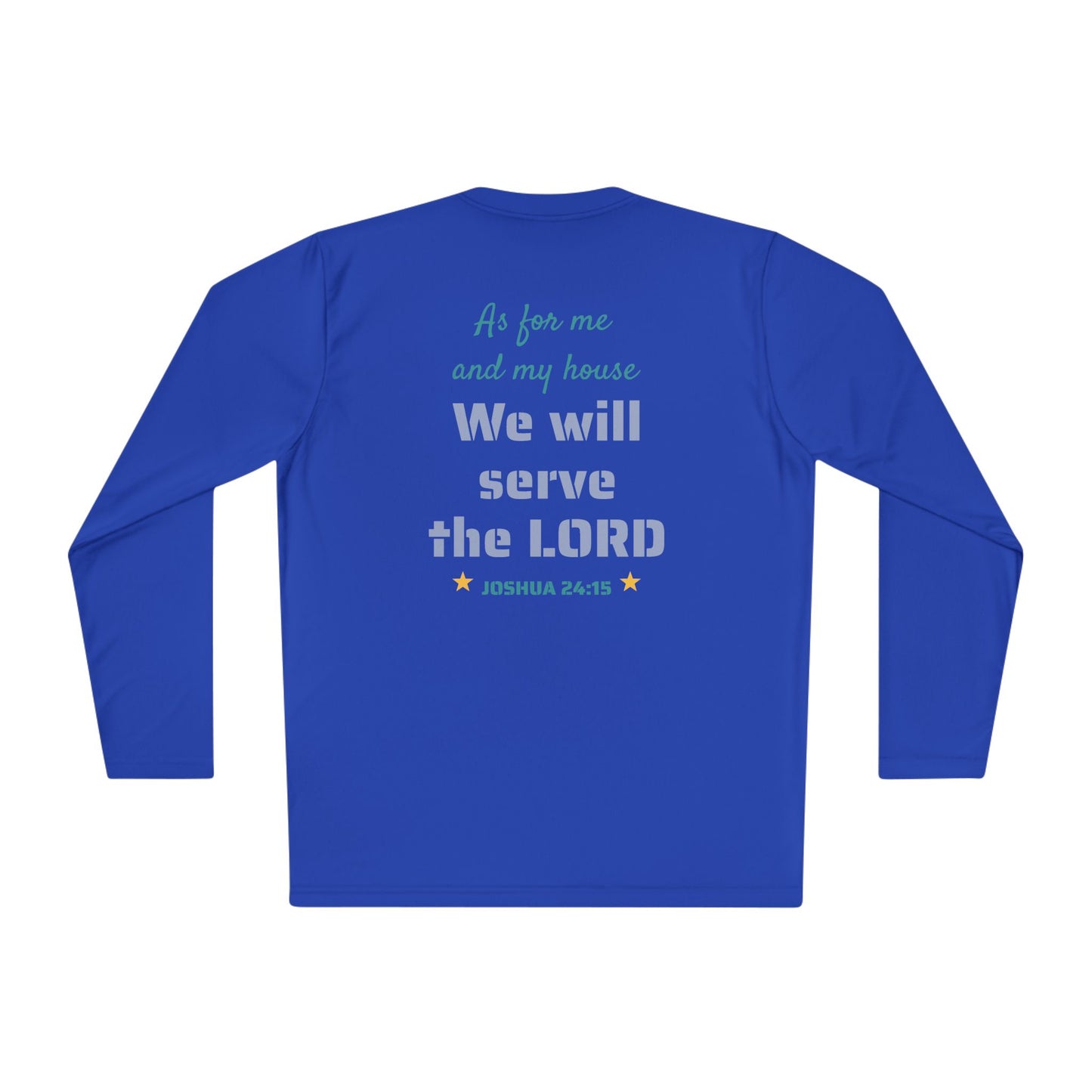 Joshua 24:15 Long Sleeve Light Weight Tee — "As for me and my house, We will serve the LORD"