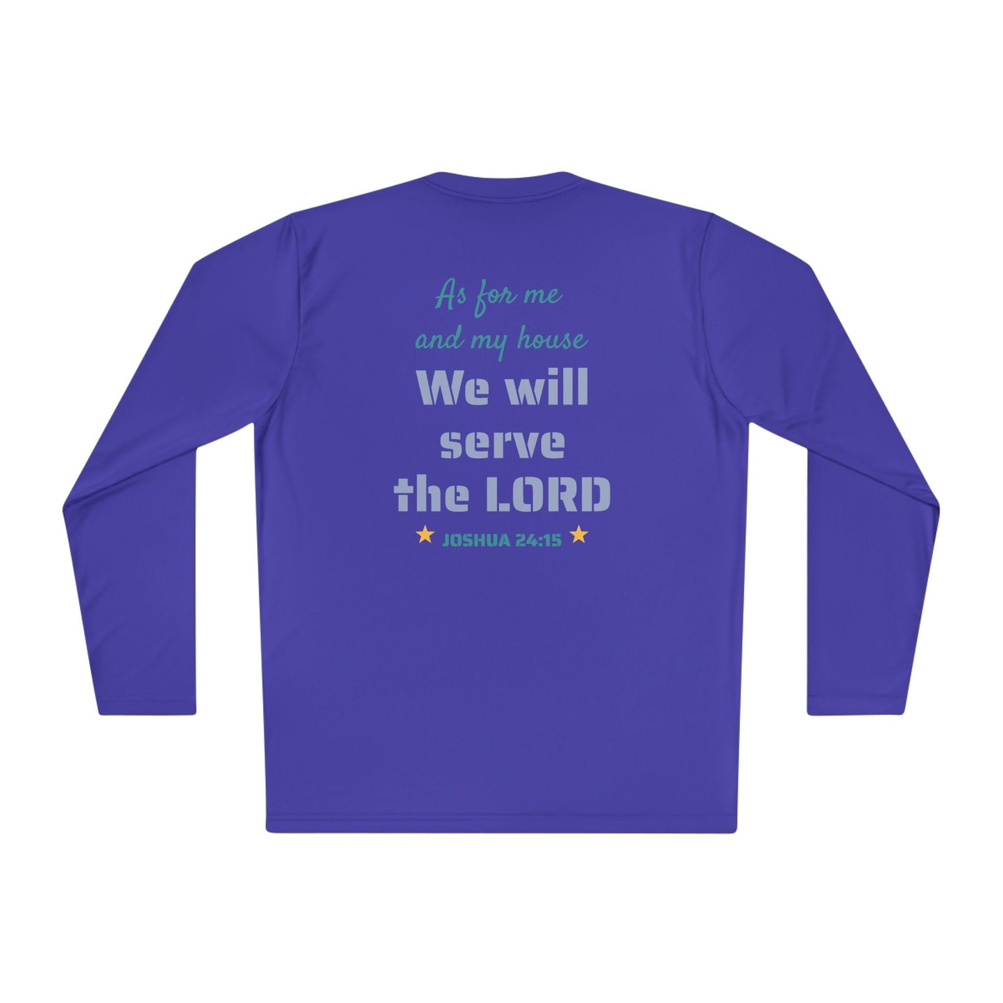Joshua 24:15 Long Sleeve Light Weight Tee — "As for me and my house, We will serve the LORD"