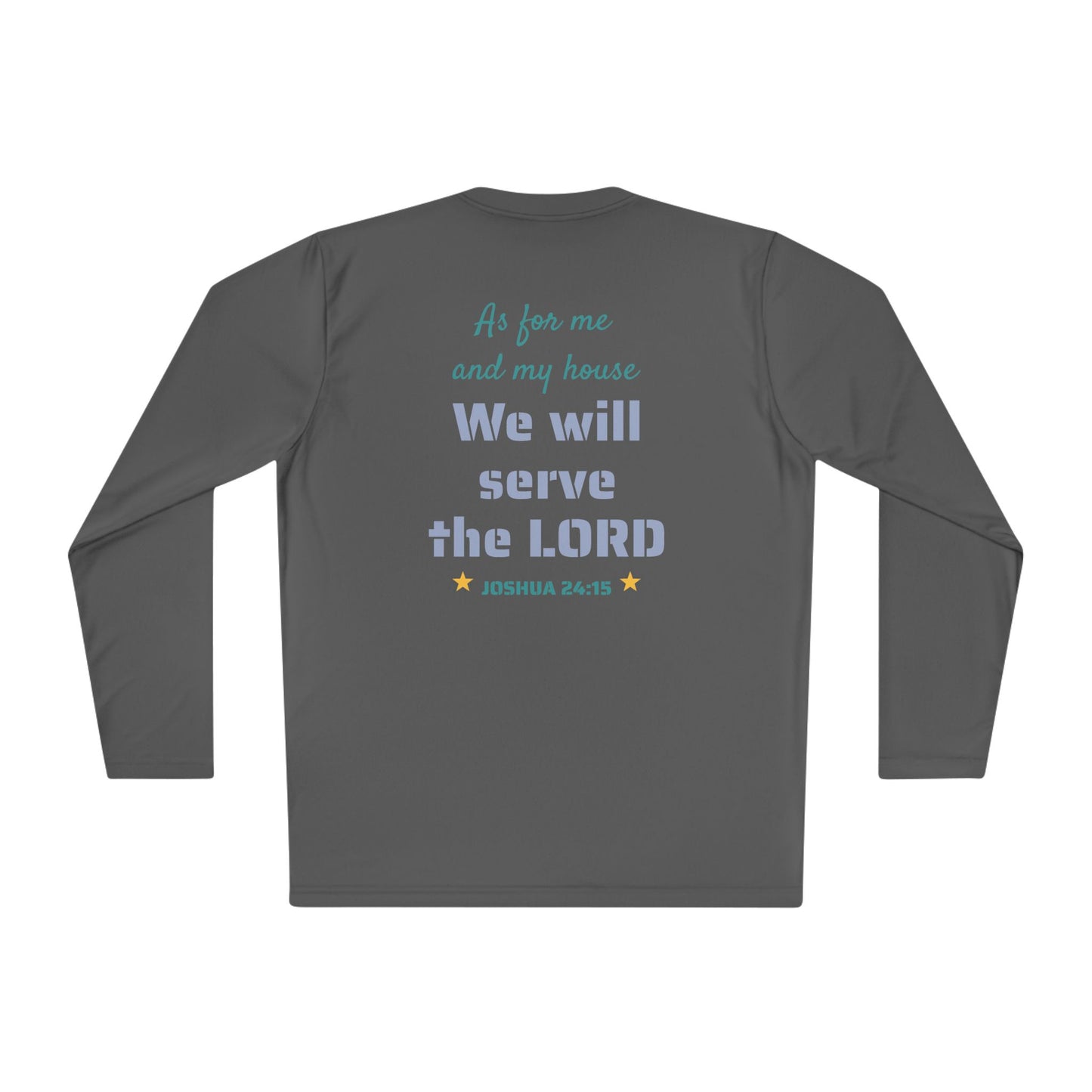 Joshua 24:15 Long Sleeve Light Weight Tee — "As for me and my house, We will serve the LORD"