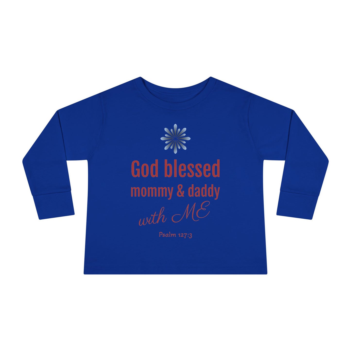 Toddler Tee — "God Blessed Mommy & Daddy with ME" Long Sleeve Christian Baby Shirt