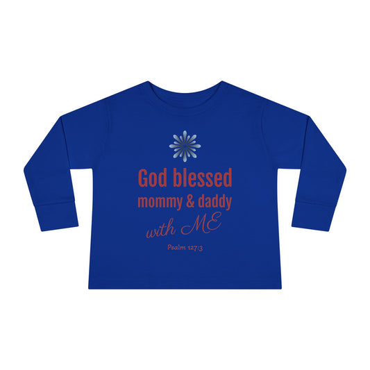 Toddler Tee — "God Blessed Mommy & Daddy with ME" Long Sleeve Christian Baby Shirt