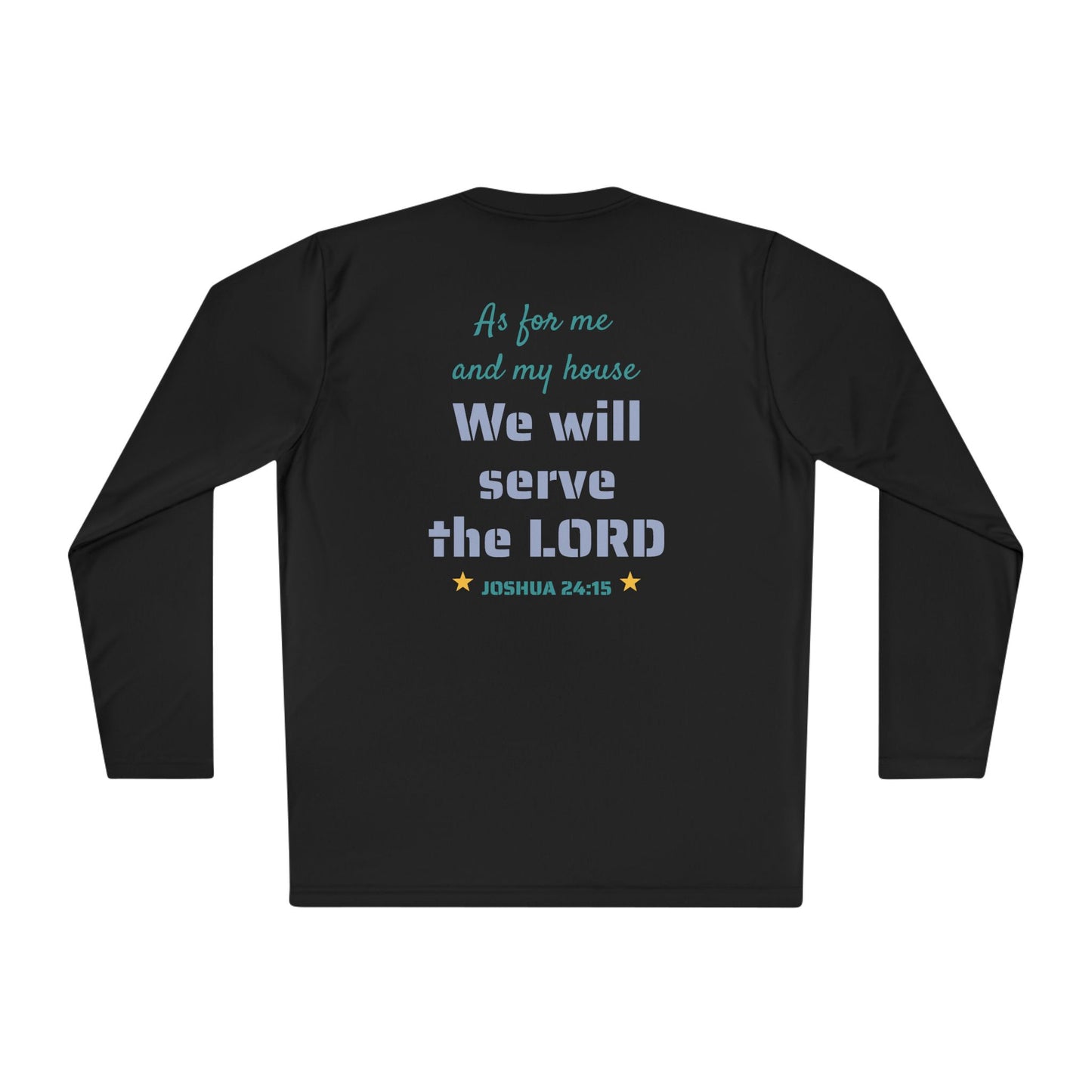 Joshua 24:15 Long Sleeve Light Weight Tee — "As for me and my house, We will serve the LORD"