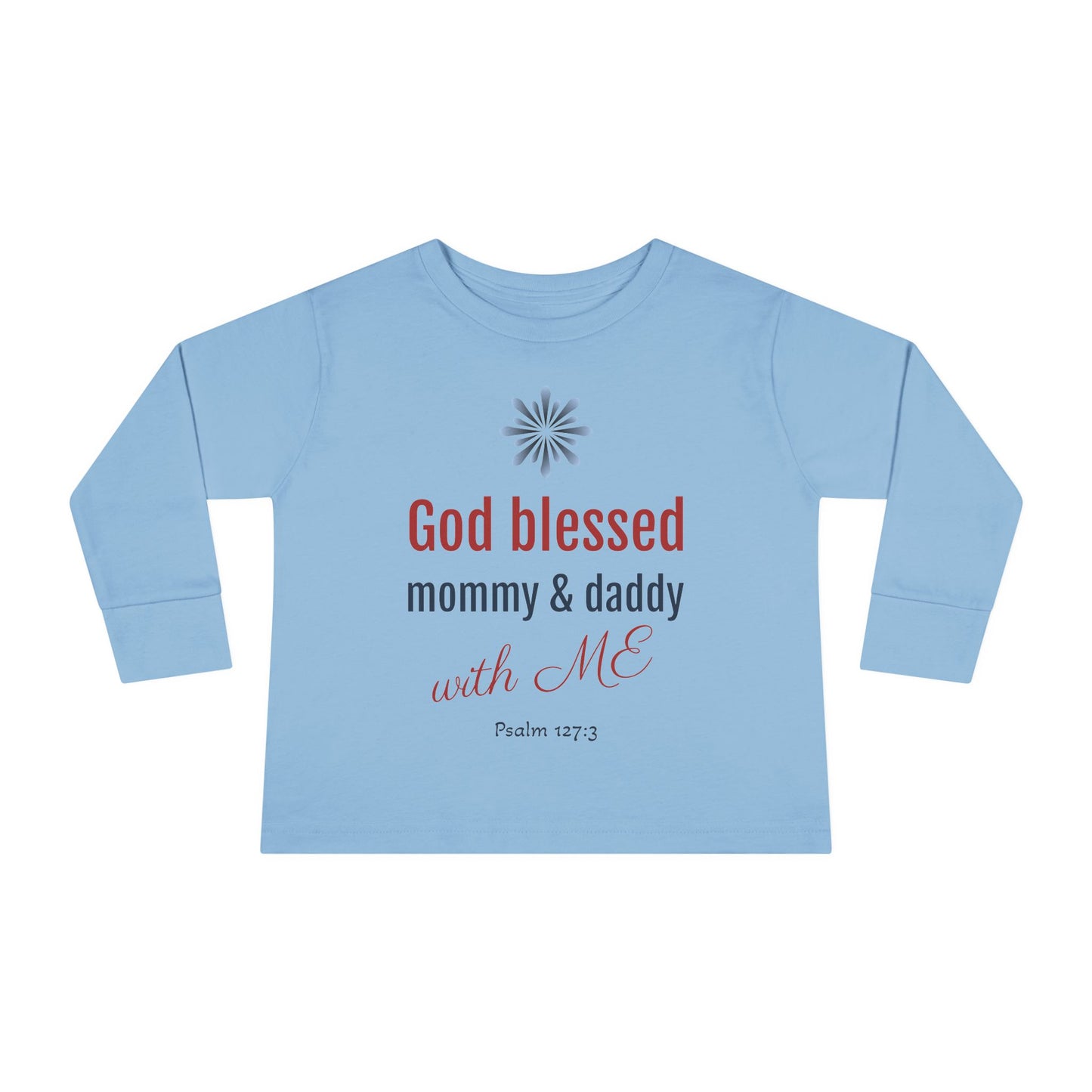 Toddler Tee — "God Blessed Mommy & Daddy with ME" Long Sleeve Christian Baby Shirt