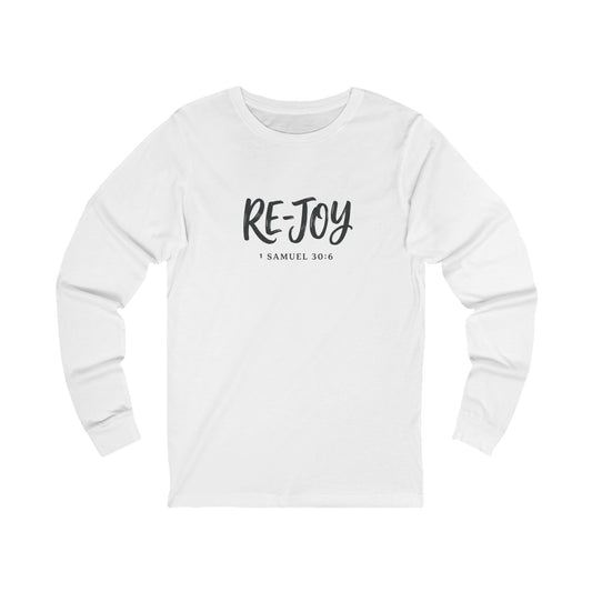 Re-Joy Long Sleeve Tee — Inspirational Christian Shirt (1 Samuel 30:6)