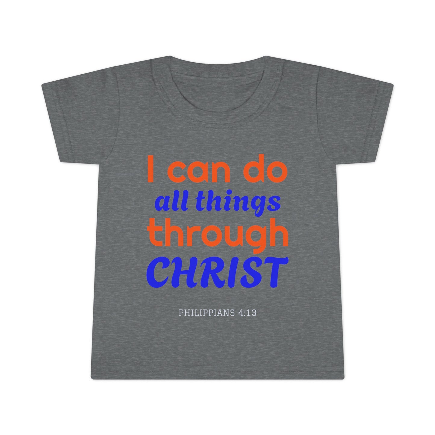 Toddler T-Shirt - "I Can Do All Things Through Christ" Inspirational Christian Kids Tee