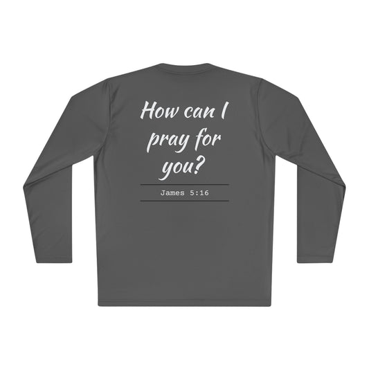 How Can I Pray For You? Long Sleeve Tee - James 5:16